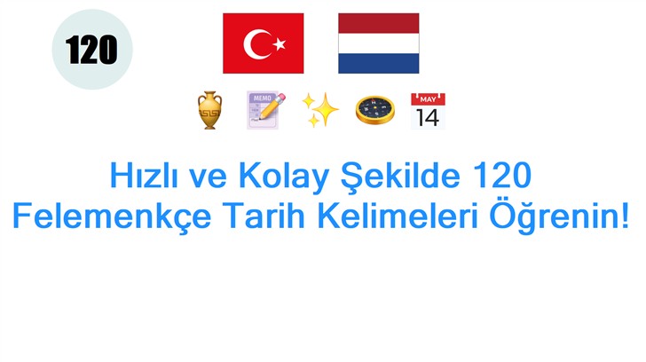 Hızlı ve Kolay Şekilde 120 Felemenkçe Tarih Kelimeleri Öğrenin!